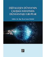 Dijitalleşen Dünya'nın Çalışma Hayatında Dezavantajlı Gruplar