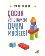 Çocuk Yetiştirmede Oyun Mucizesi