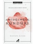 Selçuklunun Öncü Veziri Amidülmülk Kündüri