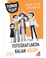 Yerimde Olsan - Fotoğraflarda Kalan Ailem