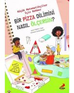 Küçük Matematikçiler için Rehber - Bir Pizza Dilimini Nasıl Ölçersin?