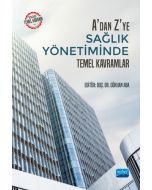 A’dan Z’ye Sağlık Yönetiminde Temel Kavramlar