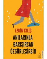 Anılarınla Barışırsan Özgürleşirsin