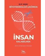 Biyoteknoloji Çağında İnsan Kalabilmek