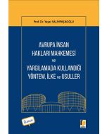 Avrupa İnsan Hakları Mahkemesi ve Yargılamada Kullandığı Yöntem, İlke ve Usuller