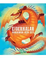 Ejderhalar Hakkında Her Şey (Ciltli)