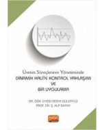 Üretim Süreçlerinin Yönetiminde Dinamik Kalite Kontrol Yaklaşımı ve Bir Uygulama