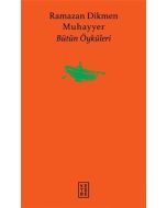 Muhayyer - Bütün Öyküleri (Ciltli)