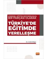 Küresel Eğitim Reformunun Bir Parçası Olarak Türkiye’de Eğitimde Yerelleşme