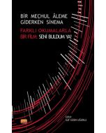 Bir Meçhul Âleme Giderken Sinema - Farklı Okumalarla Bir Film: Seni Buldum Ya!
