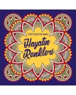 Stresi Azaltma Sanatı - Hayatın Renkleri