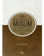 Warum Bın Ich Muslım Geworden? (Neden Müslüman Oldum İhtida Öyküleri Almanca)
