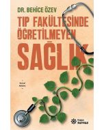 Tıp Fakültesinde Öğretilmeyen Sağlık