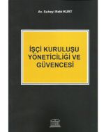 İşçi Kuruluşu Yöneticiliği ve Güvencesi