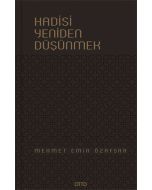 Hadisi Yeniden Düşünmek (Ciltli)