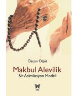 Makbul Alevilik - Bir Asimilasyon Modeli
