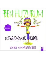 Ben Huzurum - Bir Farkındalık Kitabı
