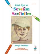 Ahmet Diyor ki: Sevelim Sevilelim