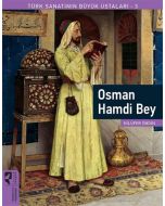Türk Sanatının Büyük Ustaları 3 - Osman Hamdi Bey