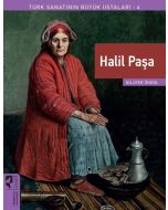 Türk Sanatının Büyük Ustaları 4 - Halil Paşa 