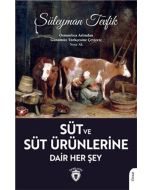 Süt Ve Süt Ürünlerine Dair Her Şey