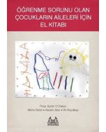 Öğrenme Sorunu Olan Çocukların Aileleri İçin El Kitabı