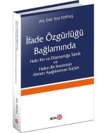 İfade Özgürlüğü Bağlamında - Halkı Kin ve Düşmanlığa Tahrik ve Halkın Bir Kesiminin Alenen Aşağılanması Suçları