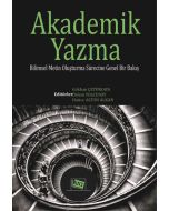 Akademik Yazma: Bilimsel Metin Oluşturma Sürecine Genel Bir Bakış