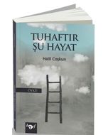 Tuhaftır Şu Hayat