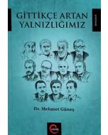 Gittikçe Artan Yalnızlığımız