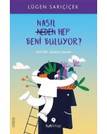 Nasıl Hep Beni Buluyor?