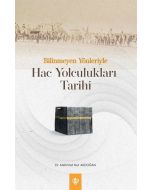 Bilinmeyen Yönleriyle Hac Yolculukları Tarihi