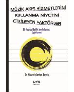 Müzik Akış Hizmetlerini Kullanma Niyetini Etkileyen Faktörler