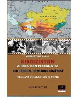 Gurbetteki Vatan Kırgızistan: Ahıska'dan Fergana'ya Bir Sürgün Soykırım Hikayesi