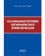 Ceza Muhakemesi Sisteminde Seri Muhakeme Usulü Üzerine Bir İnceleme