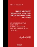 Fransız Diplomatik Belgelerinde Yakındoğu Suriye Lübnan Dosyaları 1918 – 1940 4.Cilt (Ciltli)