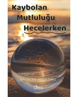 Kaybolan Mutluluğu Hecelerken
