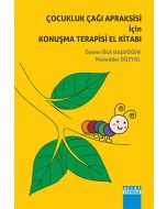 Çocukluk Çağı Apraksisi İçin Konuşma Terapisi El Kitabı