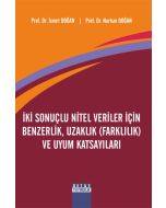 İki Sonuçlu Nitel Veriler İçin Benzerlik, Uzaklık (Farklılık) ve Uyum Katsayıları