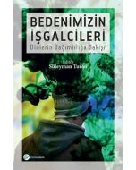 Bedenimizin İşgalcileri - Dinlerin Bağımlılığa Bakışı