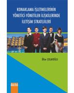 Konaklama İşletmelerinin Yönetici-Yönetilen İlişkilerinde İletişim Stratejileri