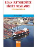 Liman İşletmelerinde Hizmet Pazarlaması - Pazarlama İletişimi