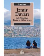 İzmir Duvarı - Laik Mahallede İktidar ve Kültür Savaşı