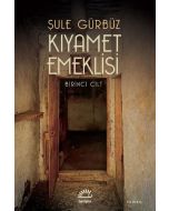 Kıyamet Emeklisi - Birinci Cilt