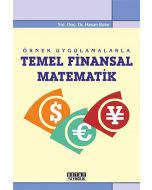 Örnek Uygulamalarla Temel Finansal Matematik