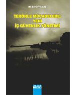 Terörle Mücadelede: Yeni İç Güvenlik Yönetimi