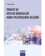 Türkiye'de Katılım Bankacılığı Kamu Politikasının Gelişimi