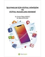İşletmeler İçin Dijital Dönüşüm ve Dijital Pazarlama Rehberi