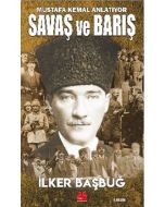 Mustafa Kemal Anlatıyor - Savaş ve Barış