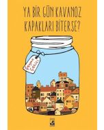 Ya Bir Gün Kavanoz Kapakları Biterse?